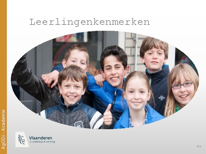 Ag. ODi - Academie Leerlingenkenmerken │61 