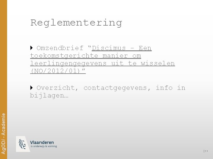 Reglementering Omzendbrief “Discimus - Een toekomstgerichte manier om leerlingengegevens uit te wisselen (NO/2012/01)” Ag.