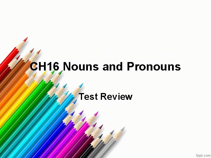 CH 16 Nouns and Pronouns Test Review 