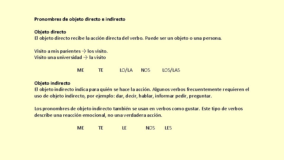 Pronombres de objeto directo e indirecto Objeto directo El objeto directo recibe la acción