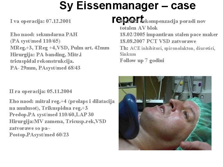 Sy Eissenmanager – case I va operacija: 07. 12. 2001 report 01/2005 dekompenzacija poradi