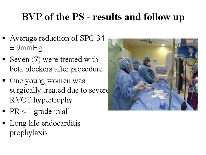 BVP of the PS - results and follow up § Average reduction of SPG