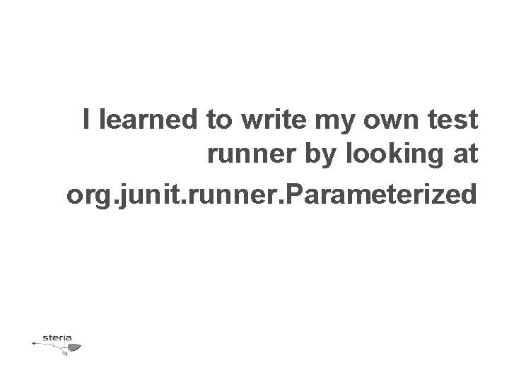 I learned to write my own test runner by looking at org. junit. runner. I learned to write my own test runner by looking at org. junit. runner.