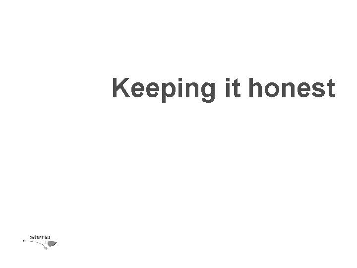 Keeping it honest Keeping it honest