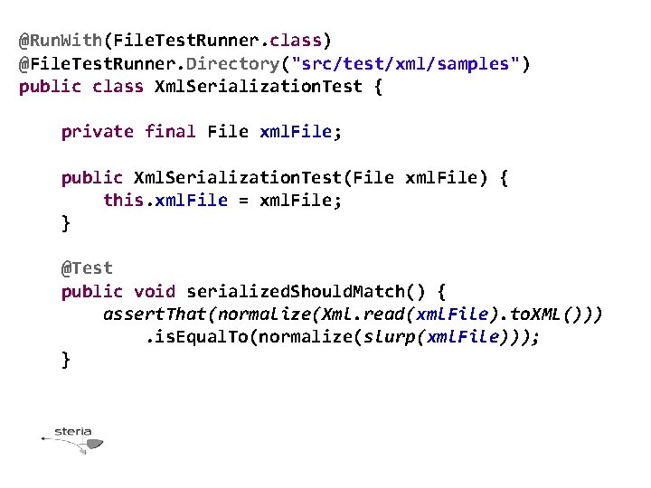 @Run. With(File. Test. Runner. class) @File. Test. Runner. Directory("src/test/xml/samples") public class Xml. Serialization. Test @Run. With(File. Test. Runner. class) @File. Test. Runner. Directory("src/test/xml/samples") public class Xml. Serialization. Test
