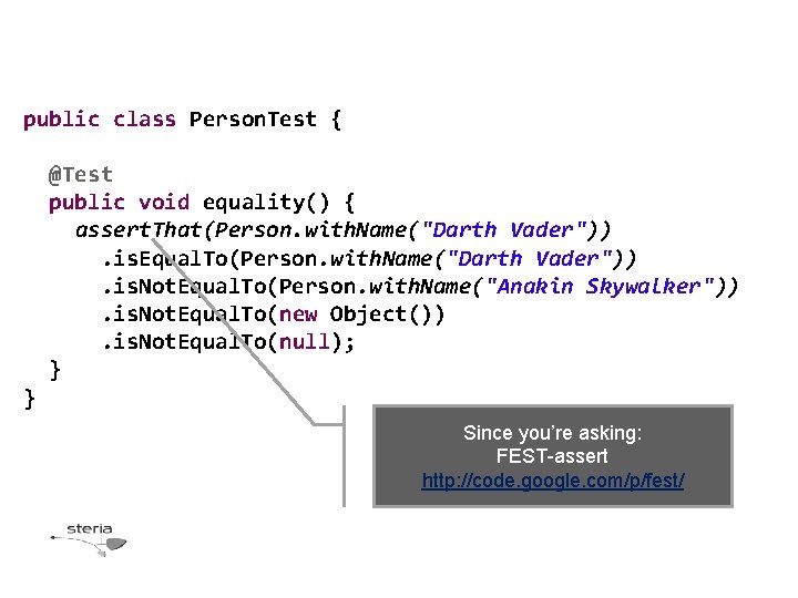 public class Person. Test { @Test public void equality() { assert. That(Person. with. Name("Darth public class Person. Test { @Test public void equality() { assert. That(Person. with. Name("Darth