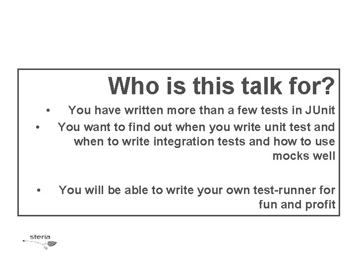 Who is this talk for? • • • You have written more than a Who is this talk for? • • • You have written more than a