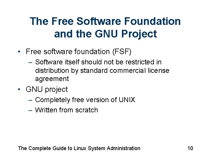 The Free Software Foundation and the GNU Project • Free software foundation (FSF) –