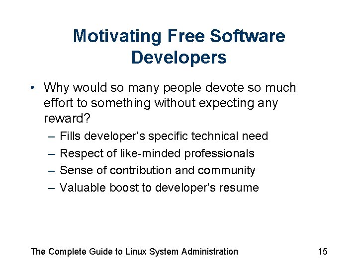 Motivating Free Software Developers • Why would so many people devote so much effort