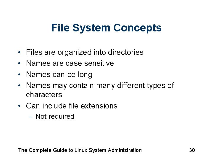 File System Concepts • • Files are organized into directories Names are case sensitive