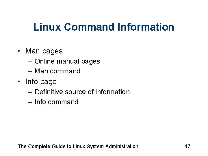 Linux Command Information • Man pages – Online manual pages – Man command •
