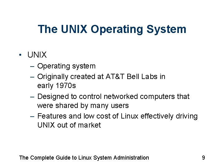 The UNIX Operating System • UNIX – Operating system – Originally created at AT&T