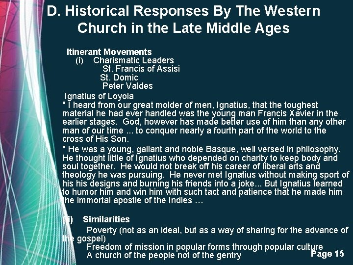 D. Historical Responses By The Western Church in the Late Middle Ages Itinerant Movements D. Historical Responses By The Western Church in the Late Middle Ages Itinerant Movements