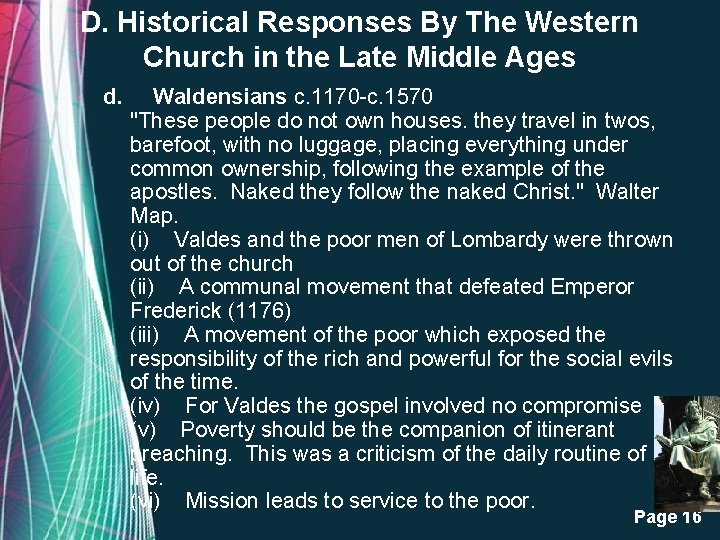 D. Historical Responses By The Western Church in the Late Middle Ages d. Waldensians D. Historical Responses By The Western Church in the Late Middle Ages d. Waldensians