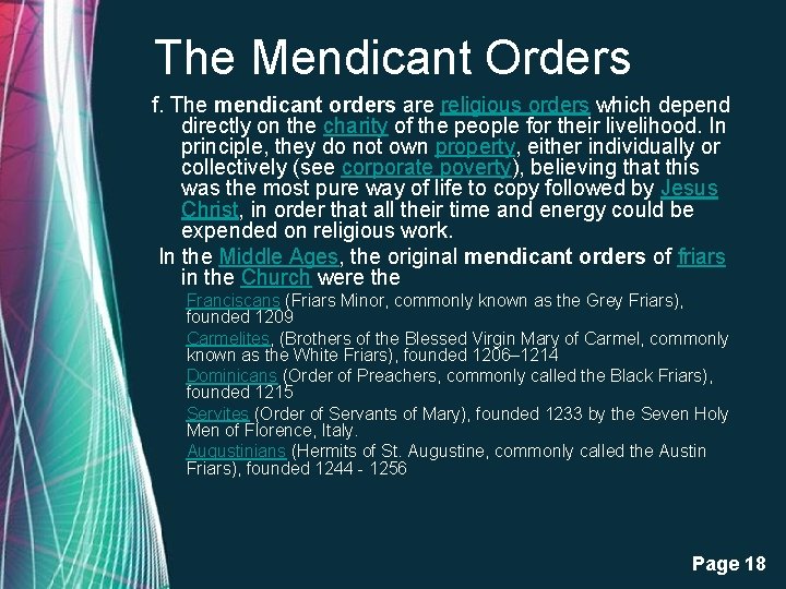 The Mendicant Orders f. The mendicant orders are religious orders which depend directly on The Mendicant Orders f. The mendicant orders are religious orders which depend directly on
