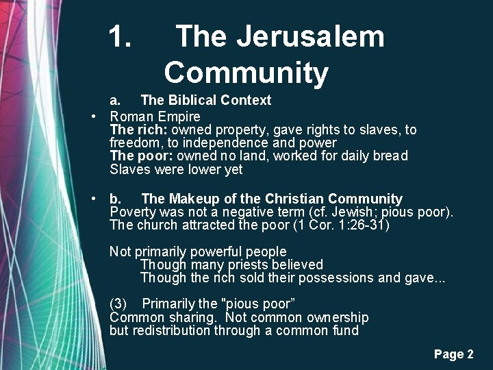 1. The Jerusalem Community a. The Biblical Context • Roman Empire The rich: owned 1. The Jerusalem Community a. The Biblical Context • Roman Empire The rich: owned