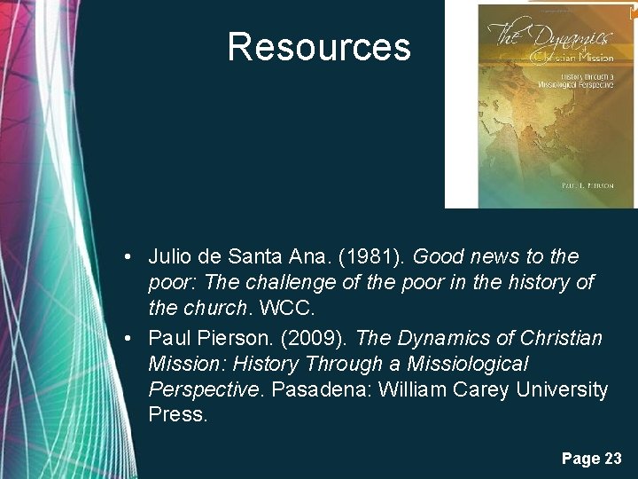 Resources • Julio de Santa Ana. (1981). Good news to the poor: The challenge Resources • Julio de Santa Ana. (1981). Good news to the poor: The challenge