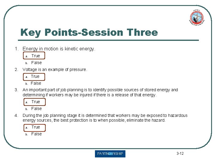 Key Points-Session Three 1. Energy in motion is kinetic energy. 2. 3. 4. a.