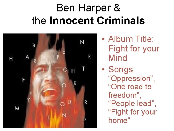 Ben Harper & the Innocent Criminals • Album Title: Fight for your Mind •