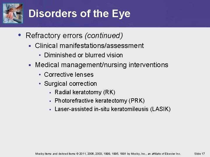 Disorders of the Eye • Refractory errors (continued) § Clinical manifestations/assessment • Diminished or