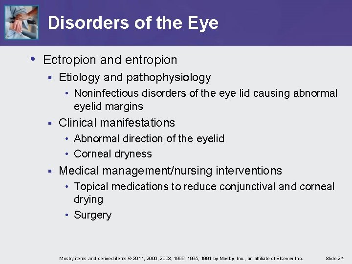 Disorders of the Eye • Ectropion and entropion § Etiology and pathophysiology • Noninfectious