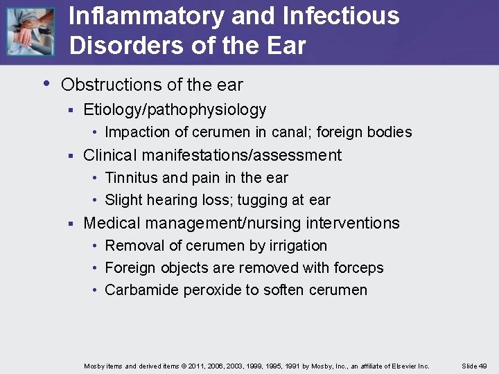Inflammatory and Infectious Disorders of the Ear • Obstructions of the ear § Etiology/pathophysiology