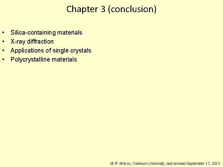 Chapter 3 (conclusion) • • Silica-containing materials X-ray diffraction Applications of single crystals Polycrystalline