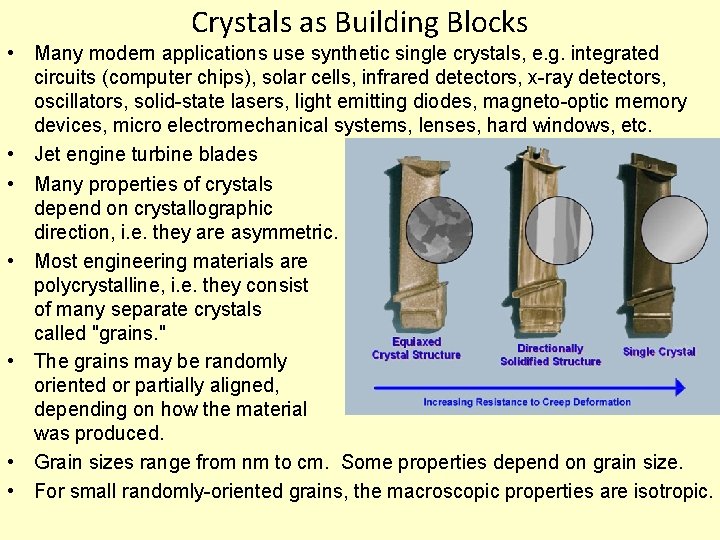 Crystals as Building Blocks • Many modern applications use synthetic single crystals, e. g.