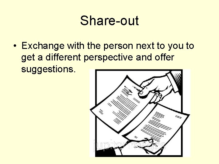 Share-out • Exchange with the person next to you to get a different perspective Share-out • Exchange with the person next to you to get a different perspective