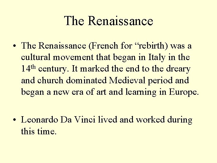 The Renaissance • The Renaissance (French for “rebirth) was a cultural movement that began The Renaissance • The Renaissance (French for “rebirth) was a cultural movement that began
