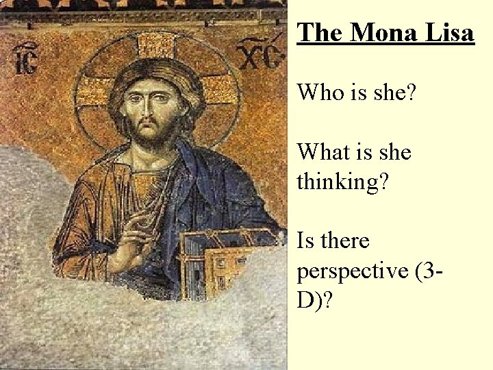 The Mona Lisa Who is she? What is she thinking? Is there perspective (3 The Mona Lisa Who is she? What is she thinking? Is there perspective (3
