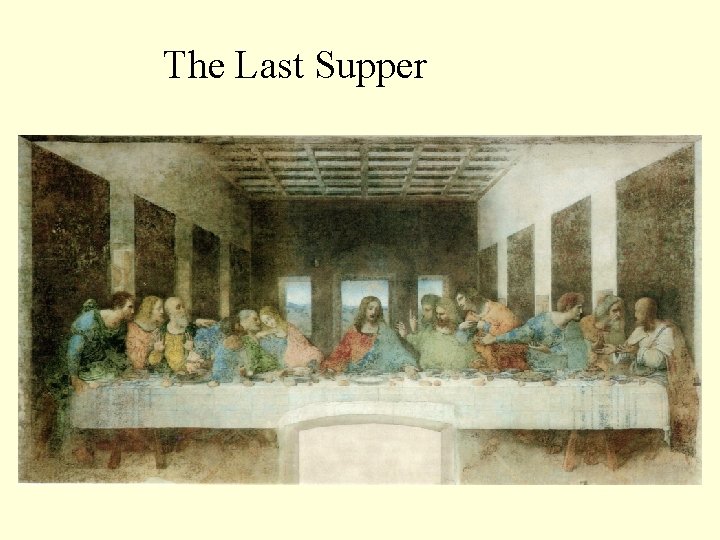 The Last Supper The Last Supper