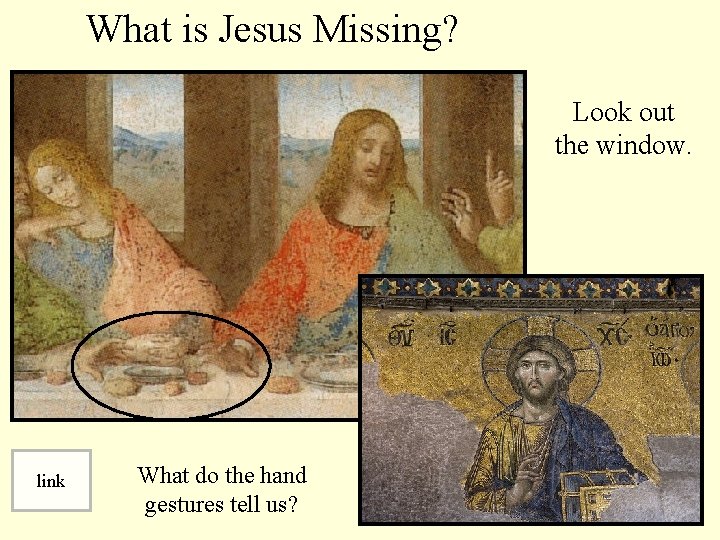 What is Jesus Missing? Look out the window. link What do the hand gestures What is Jesus Missing? Look out the window. link What do the hand gestures