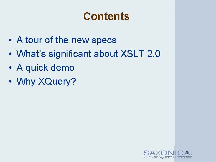 Contents • • A tour of the new specs What’s significant about XSLT 2.