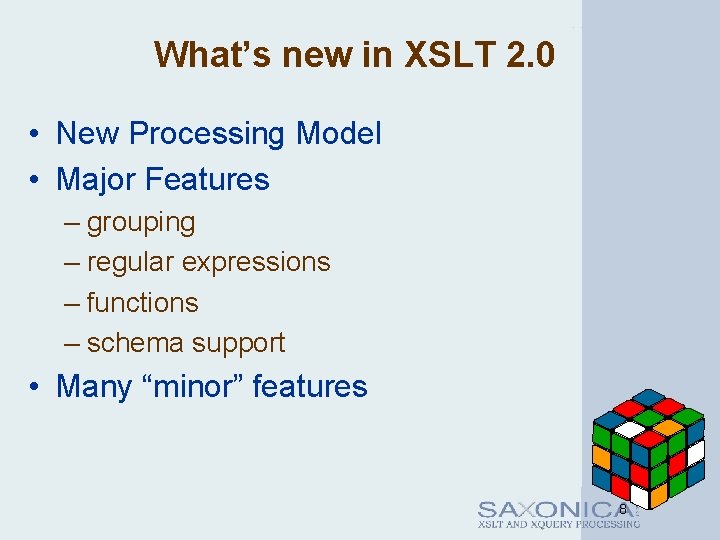 What’s new in XSLT 2. 0 • New Processing Model • Major Features –