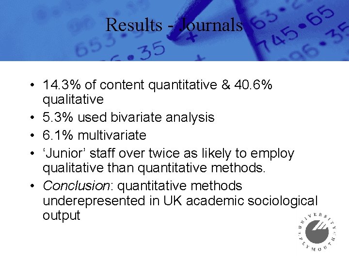 Results - Journals • 14. 3% of content quantitative & 40. 6% qualitative •