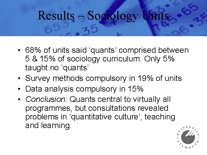 Results – Sociology Units • 68% of units said ‘quants’ comprised between 5 &