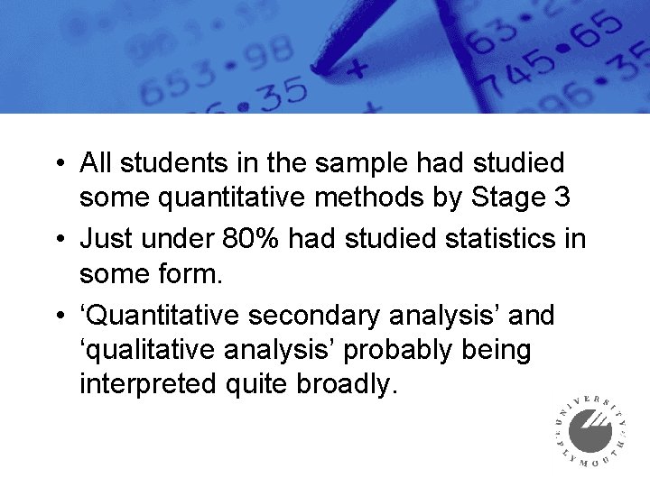  • All students in the sample had studied some quantitative methods by Stage