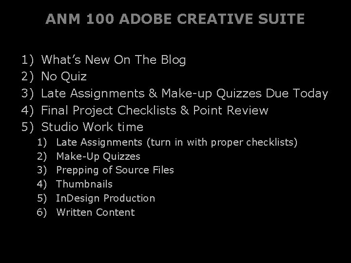 ANM 100 ADOBE CREATIVE SUITE 1) 2) 3) 4) 5) What’s New On The