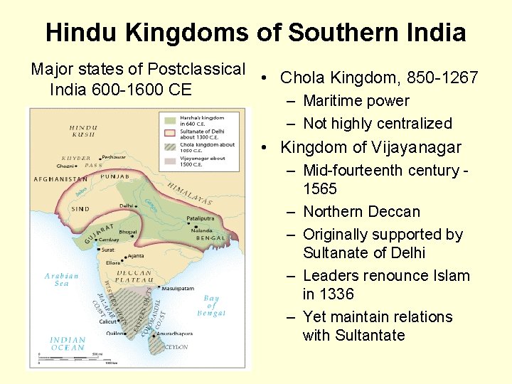 Hindu Kingdoms of Southern India Major states of Postclassical • Chola Kingdom, 850 -1267