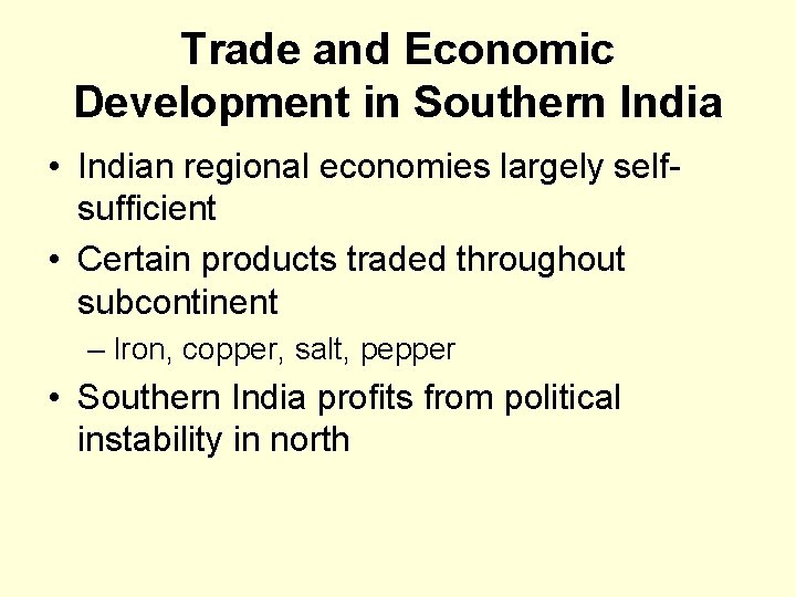 Trade and Economic Development in Southern India • Indian regional economies largely selfsufficient •