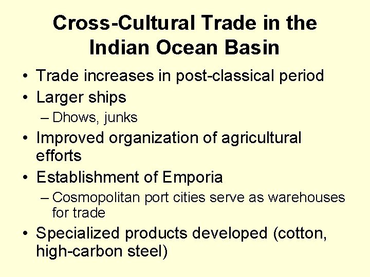 Cross-Cultural Trade in the Indian Ocean Basin • Trade increases in post-classical period •