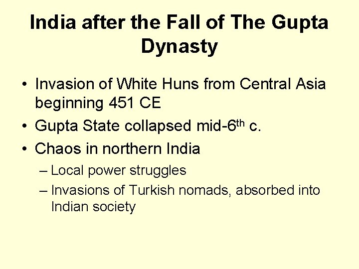 India after the Fall of The Gupta Dynasty • Invasion of White Huns from
