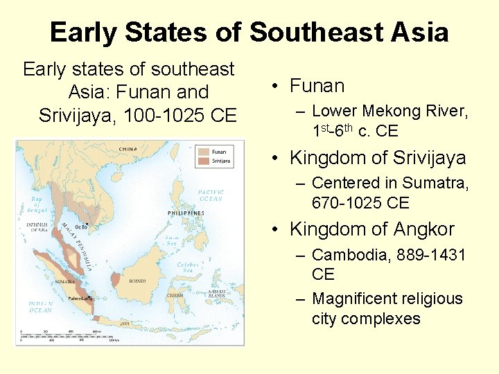 Early States of Southeast Asia Early states of southeast Asia: Funan and Srivijaya, 100