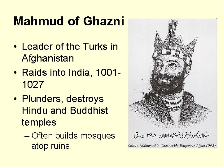 Mahmud of Ghazni • Leader of the Turks in Afghanistan • Raids into India,