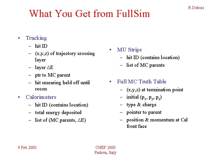 What You Get from Full. Sim • Tracking – hit ID – (x, y,
