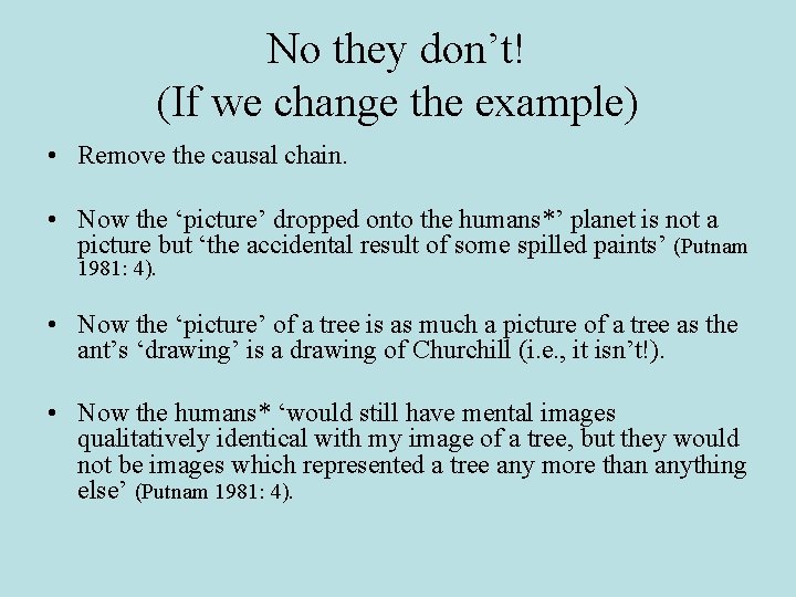No they don’t! (If we change the example) • Remove the causal chain. • No they don’t! (If we change the example) • Remove the causal chain. •