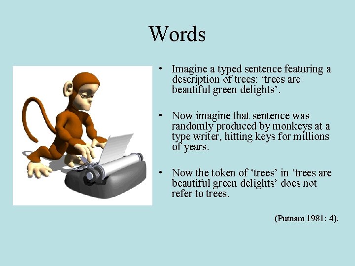 Words • Imagine a typed sentence featuring a description of trees: ‘trees are beautiful Words • Imagine a typed sentence featuring a description of trees: ‘trees are beautiful