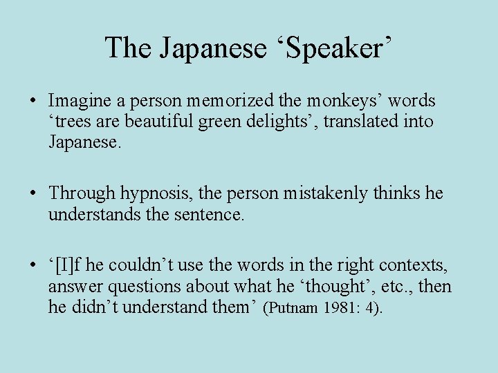 The Japanese ‘Speaker’ • Imagine a person memorized the monkeys’ words ‘trees are beautiful The Japanese ‘Speaker’ • Imagine a person memorized the monkeys’ words ‘trees are beautiful