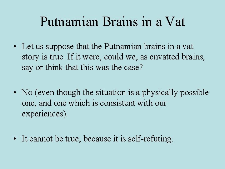 Putnamian Brains in a Vat • Let us suppose that the Putnamian brains in Putnamian Brains in a Vat • Let us suppose that the Putnamian brains in